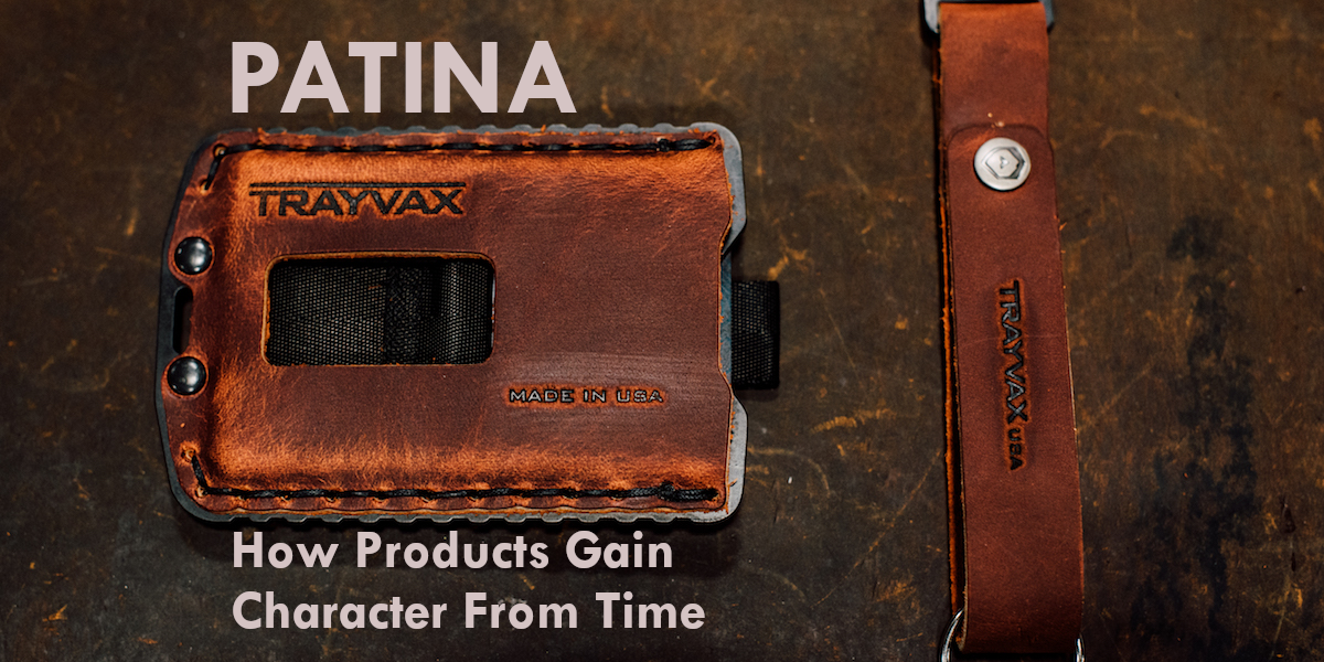 trayvax-how-products-gain-character-from-time-patina-cover-photo