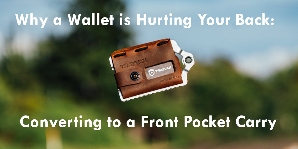 Why a Wallet is Hurting Your Back: Converting to a Front Pocket Carry